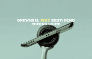 Onewheel Pint Rent / Demo Coming Soon!